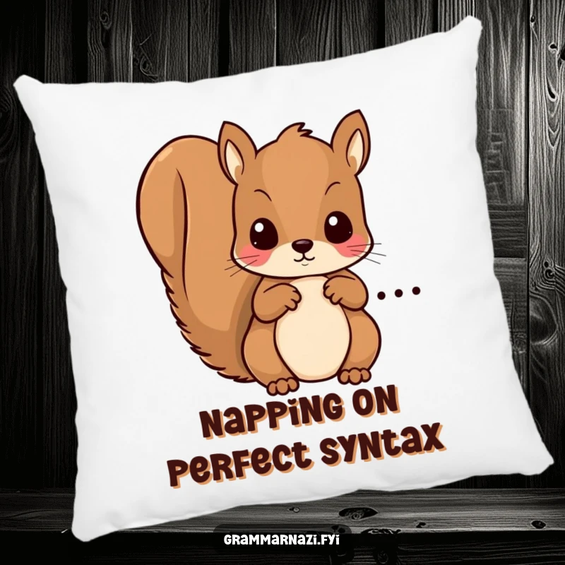 Funny pillow with a cute kawaii squirrel circling a grammar mistake, a humorous and cozy home decor item.