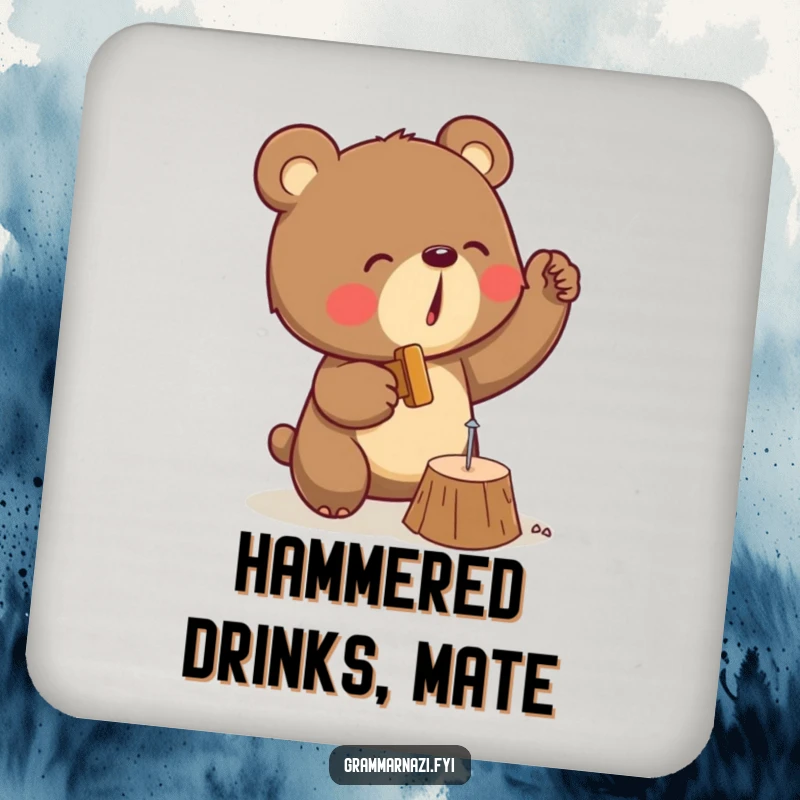 Funny drink coaster showing a determined bear hammering a tiny nail into wood, providing surface protection with humor.