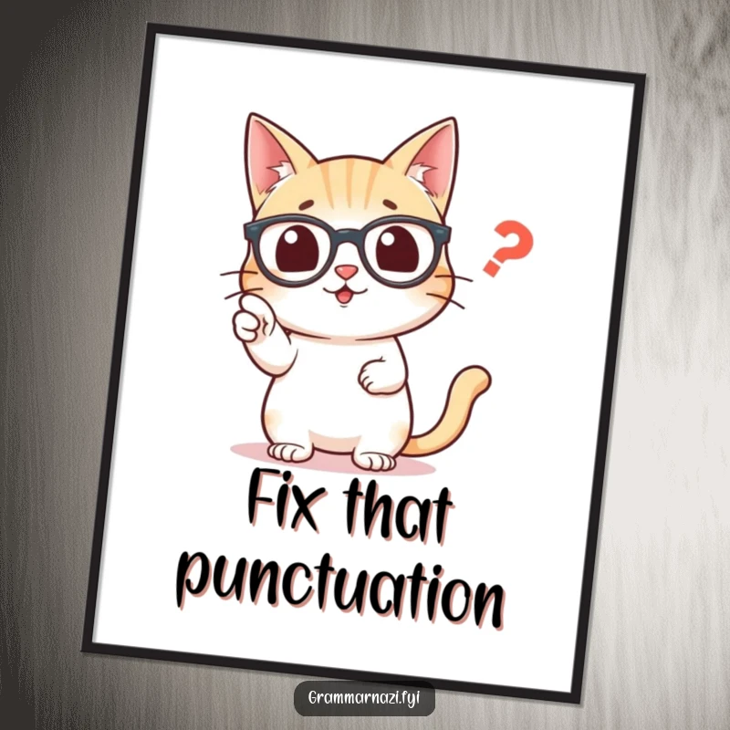 Funny poster art of a distinguished cat in spectacles, intently pointing at a single, incorrectly placed comma.