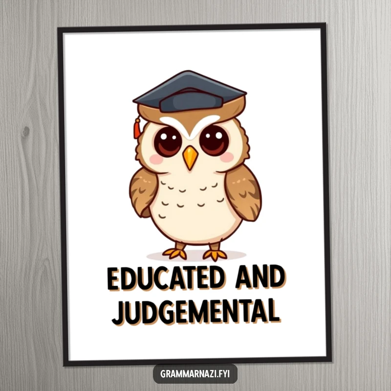 Funny poster of a curious owl wearing a mortarboard hat, correcting punctuation, intelligent and humorous wall art.