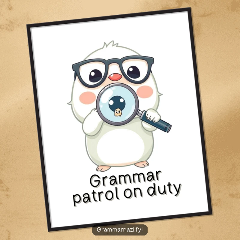 Funny poster showing a tiny animal with glasses using a magnifying glass to find a minuscule misplaced period, ideal for study or office.