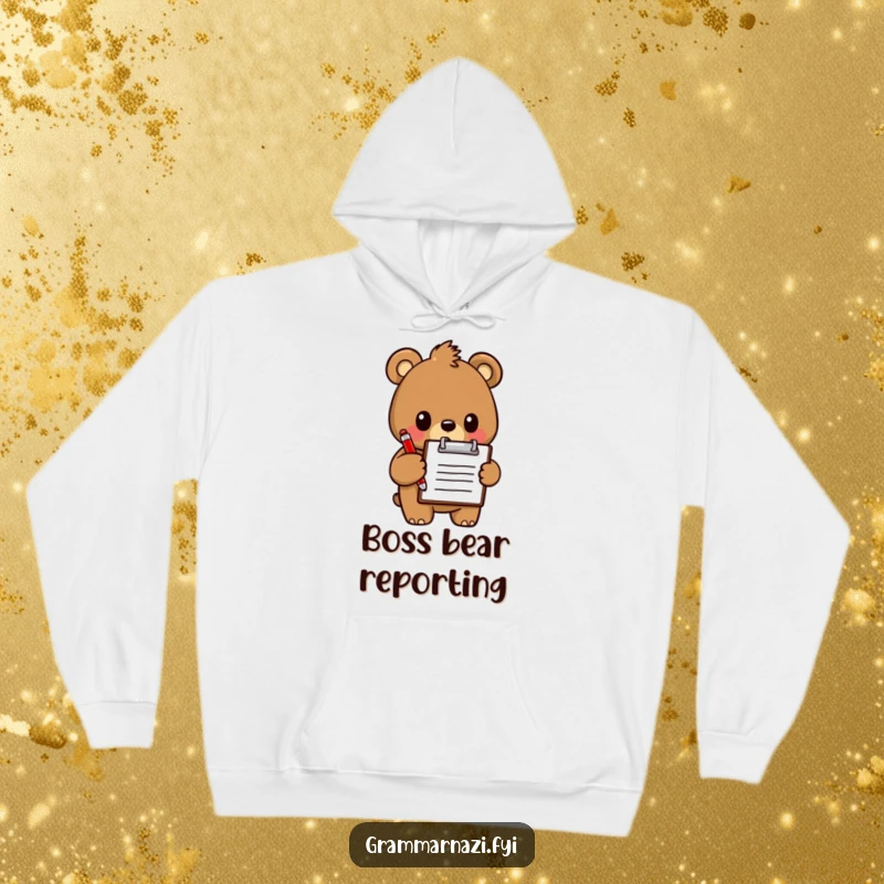 Funny Hoodie: A determined bear holds a clipboard and red pen, perfect for staying warm and in charge.