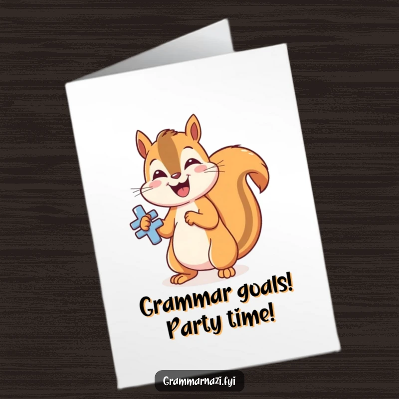Funny Free Printable Birthday Card: A happy squirrel gleefully polishes a shiny grammatical symbol, celebrating a special occasion.