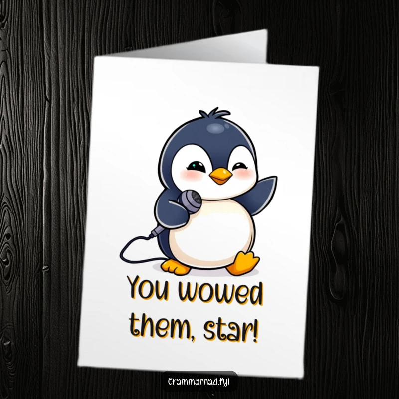 Funny Free Printable Congratulations Card: A tiny penguin winks charmingly while holding a small microphone, acknowledging applause.