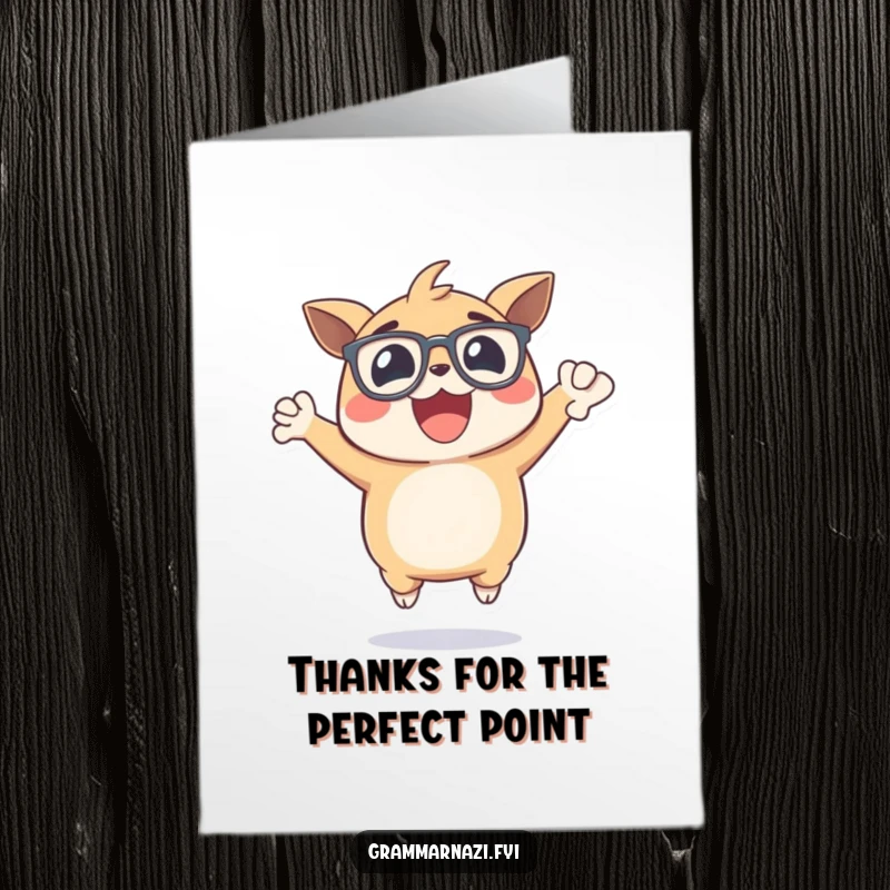 Funny Free Printable Thank You Card: Enthusiastic creature with glasses doing a happy dance, holding a comma.