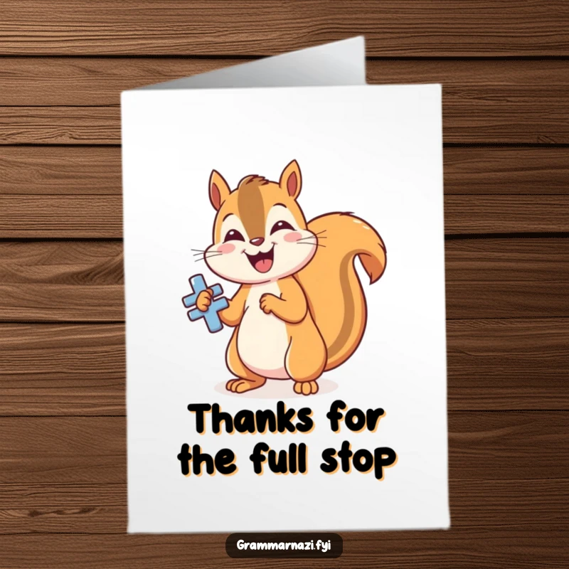 Funny Free Printable Thank You Card: A happy squirrel gleefully buffs a shiny, perfectly formed punctuation mark.